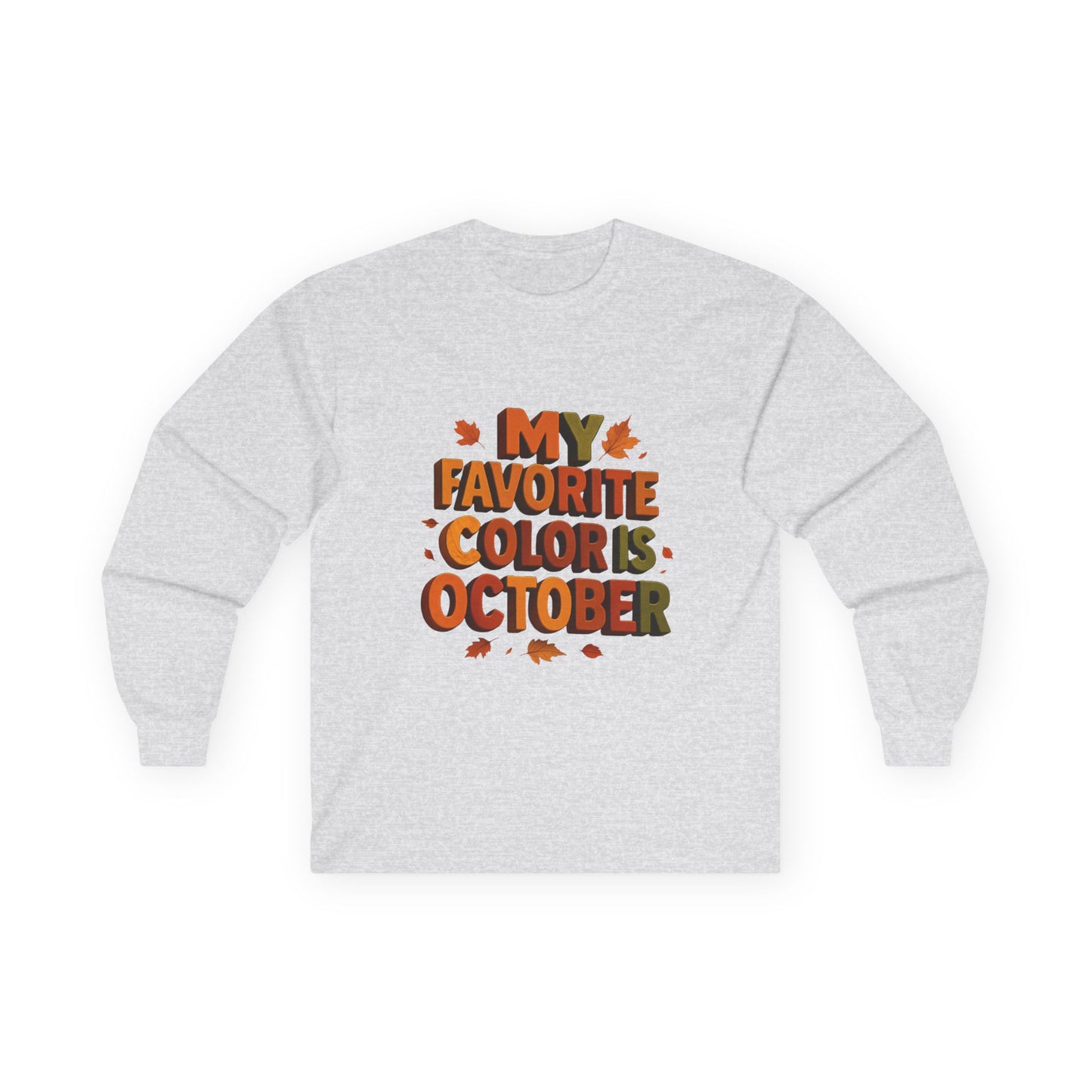 My Favorite Color is October Sweatshirt