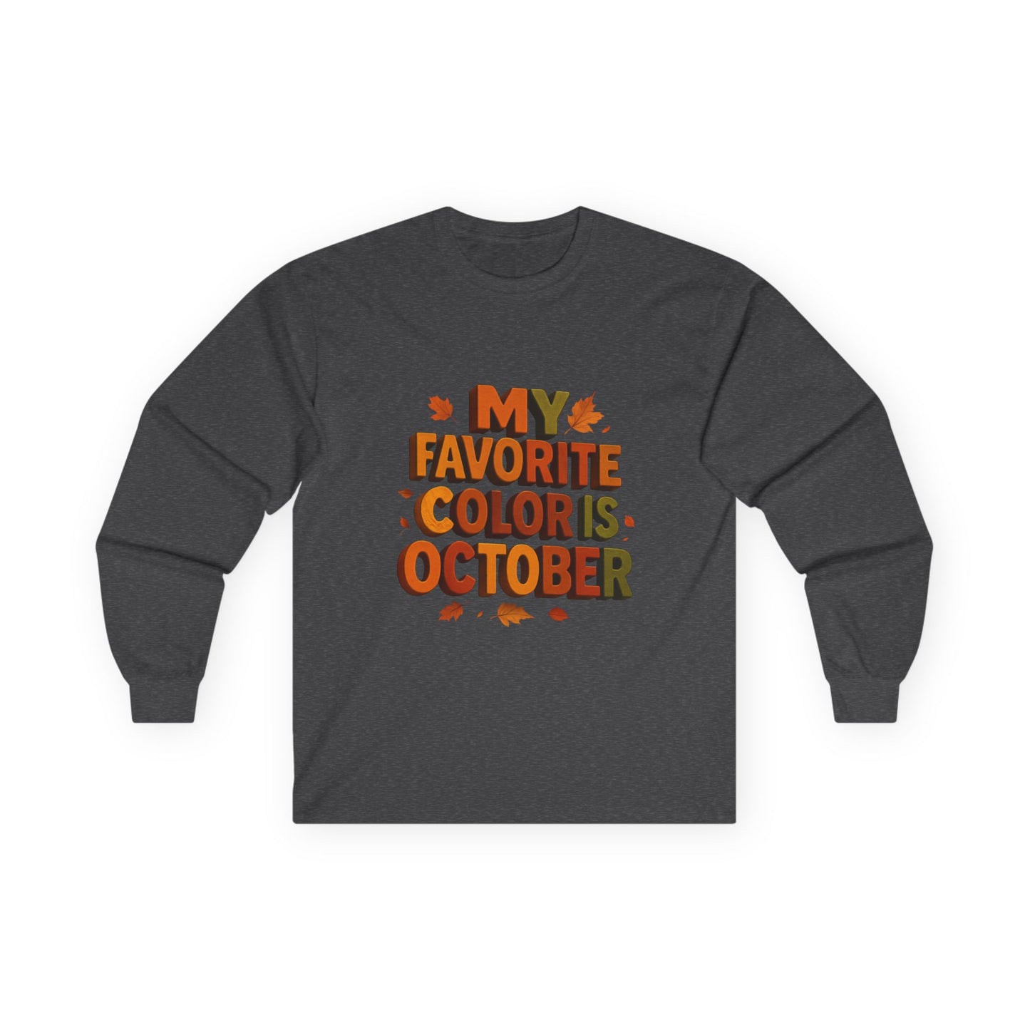 My Favorite Color is October Sweatshirt