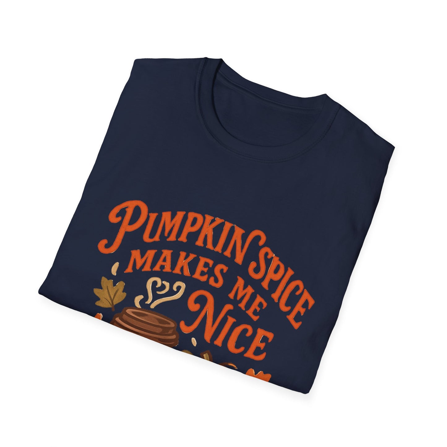 Pumpkin Spice Makes Me Nice T-Shirt