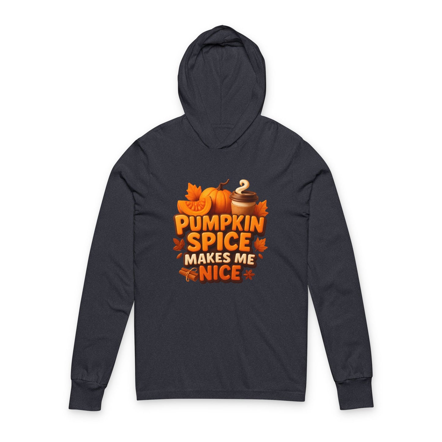 Pumpkin Spice Makes Me Nice Hoodie