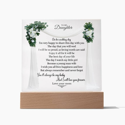 To My Daughter | I Will Love You Forever - Square Acrylic Plaque!