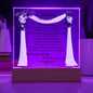 To My Daughter | I Will Love You Forever - Square Acrylic Plaque!