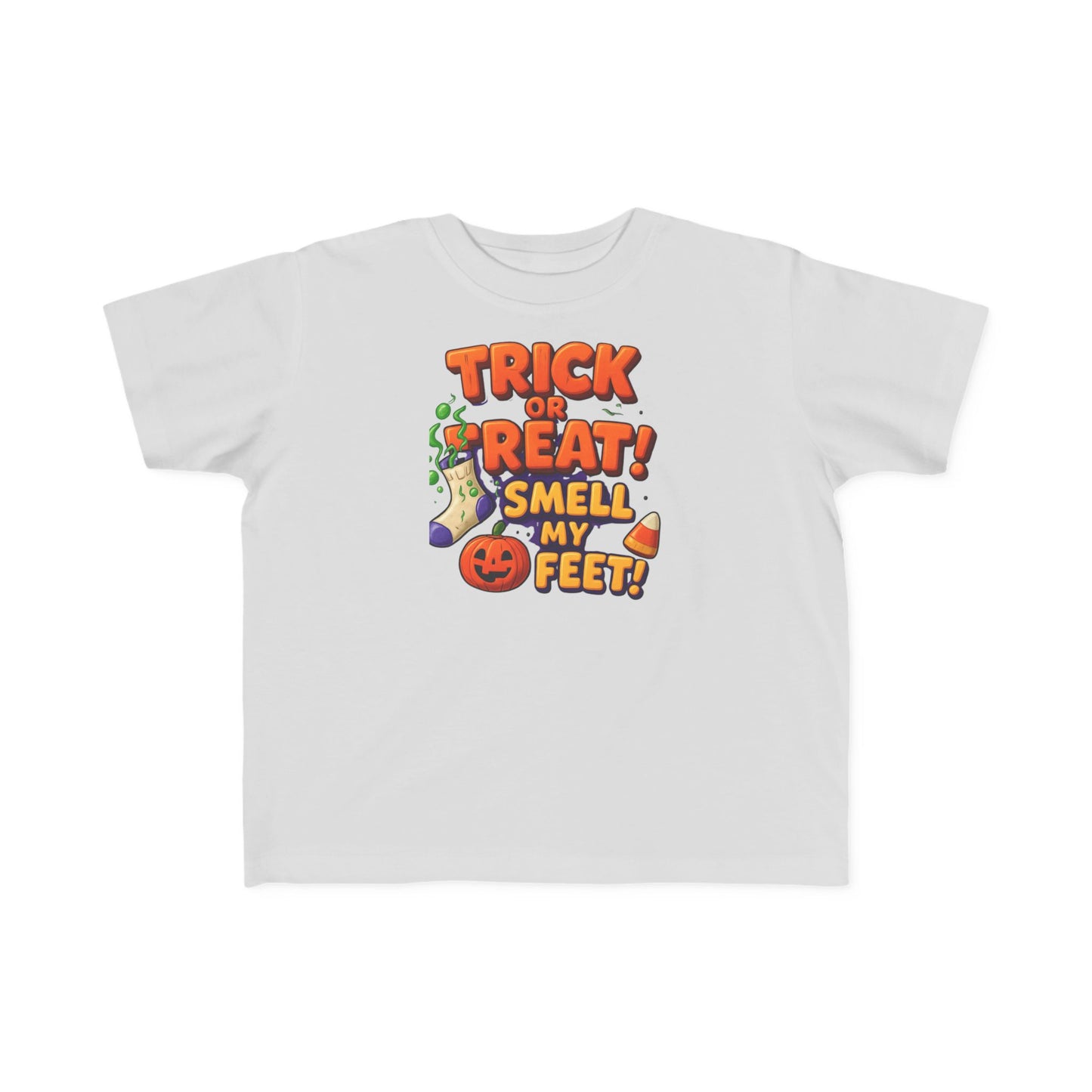 Toddler's "Trick or Treat! Smell My Feet!" T-Shirt