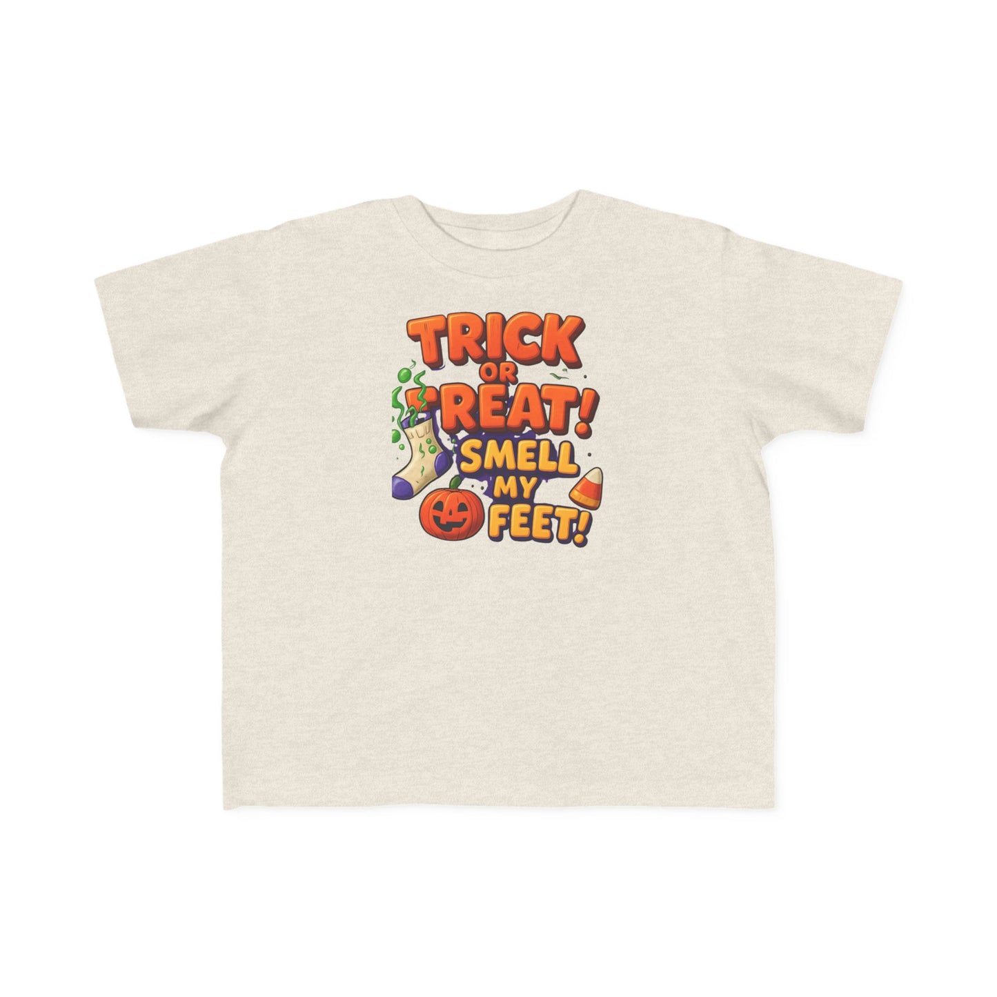 Toddler's "Trick or Treat! Smell My Feet!" T-Shirt