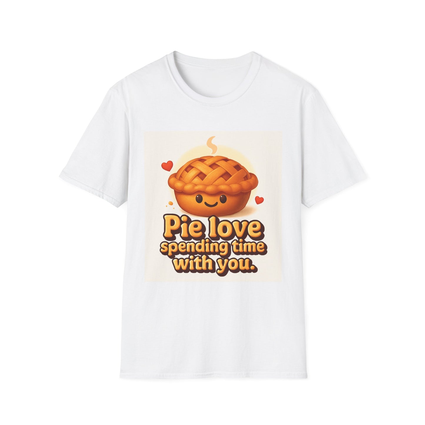 “Pie love spending time with you.” T-Shirt