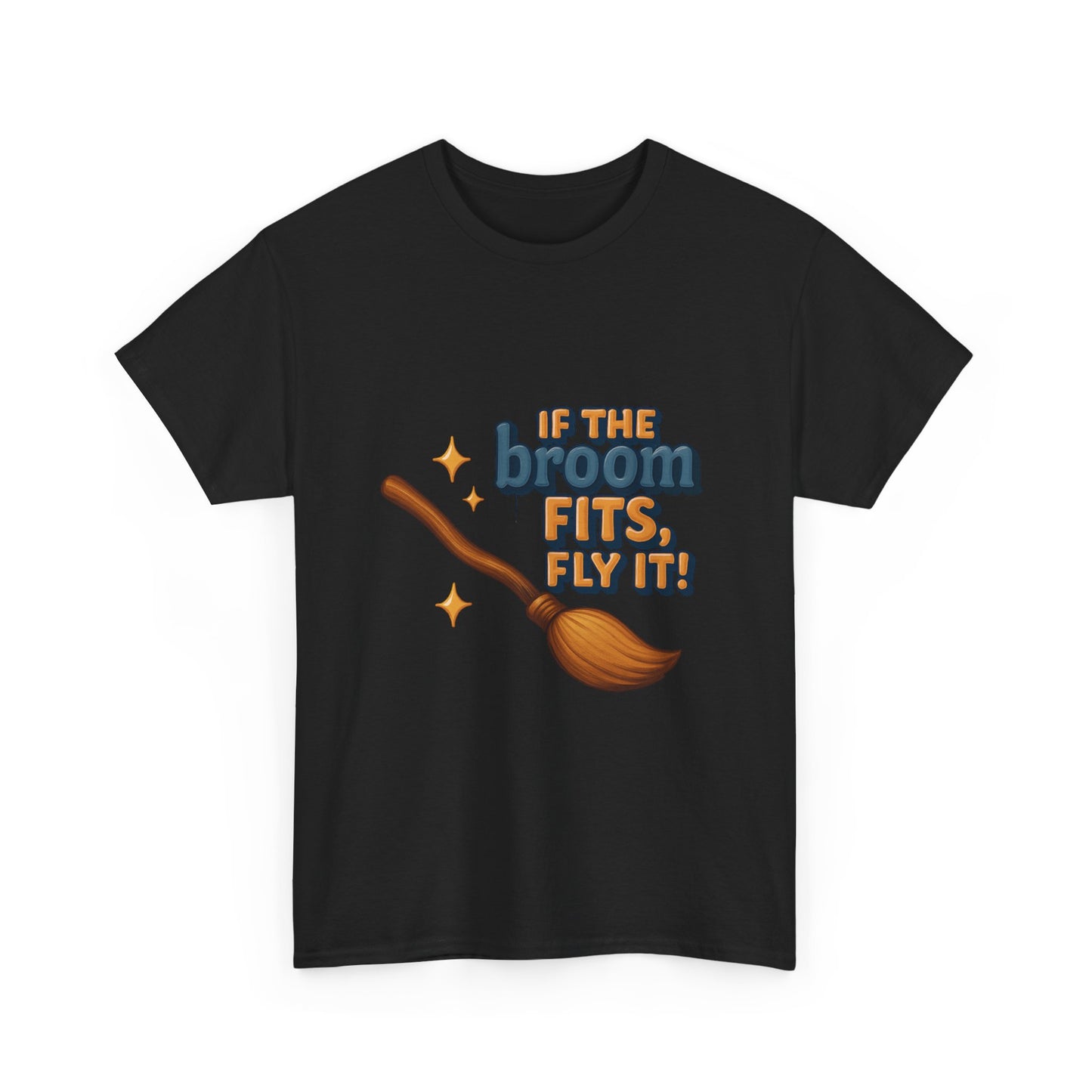 "If the broom fits wear it" Cotton Tee