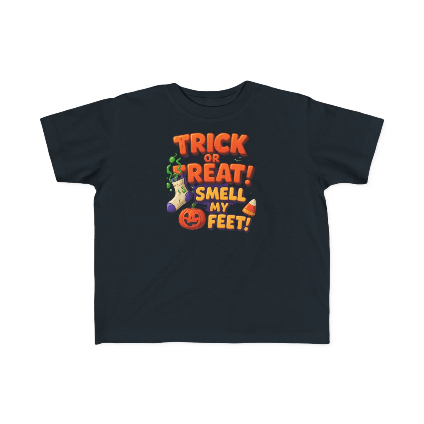 Toddler's "Trick or Treat! Smell My Feet!" T-Shirt