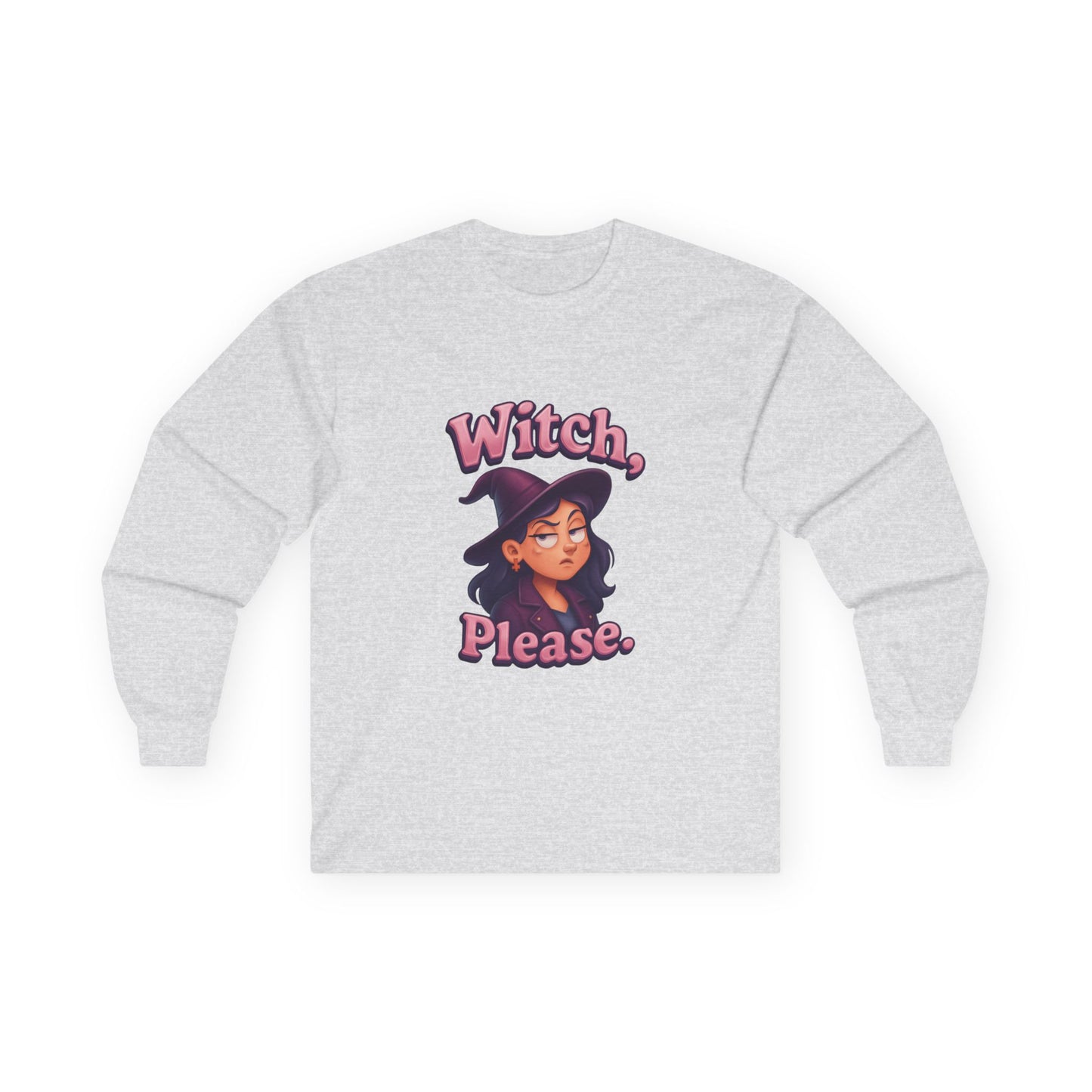 Witch, Please! Ultra Cotton Long Sleeve Tee