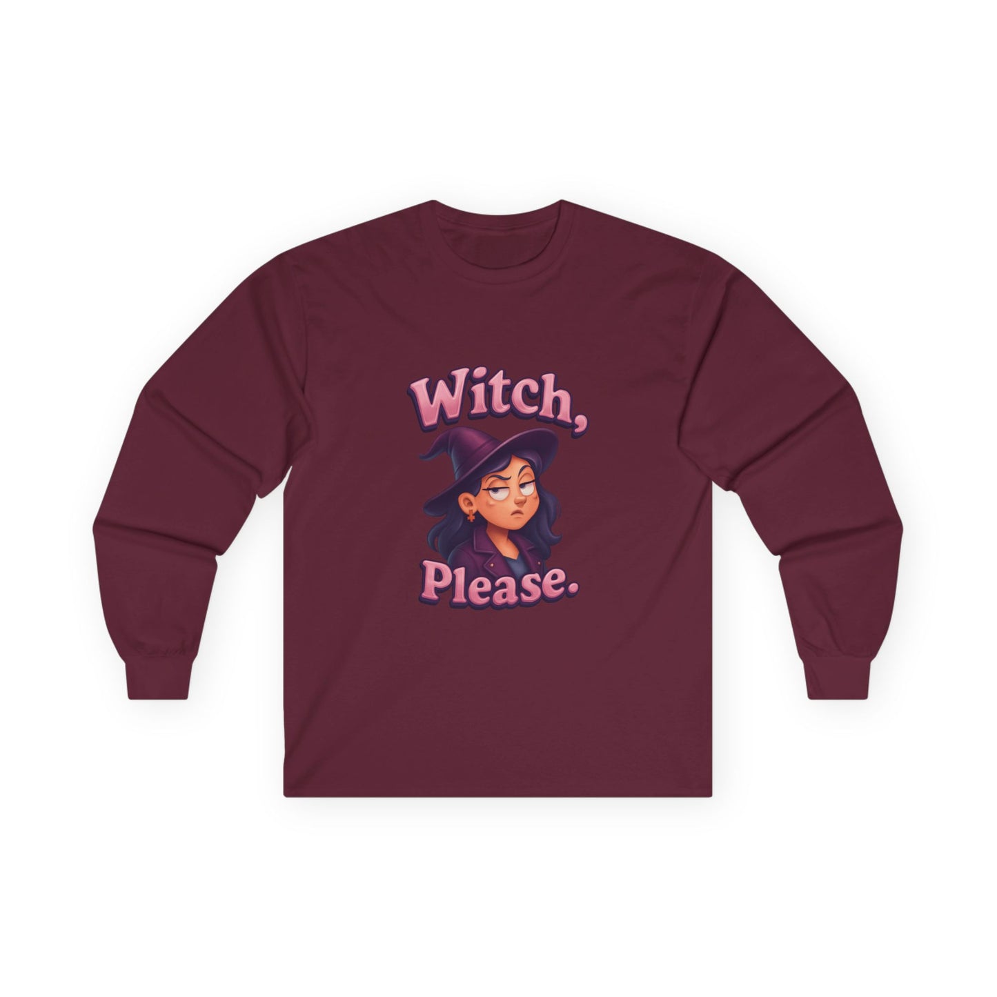 Witch, Please! Ultra Cotton Long Sleeve Tee