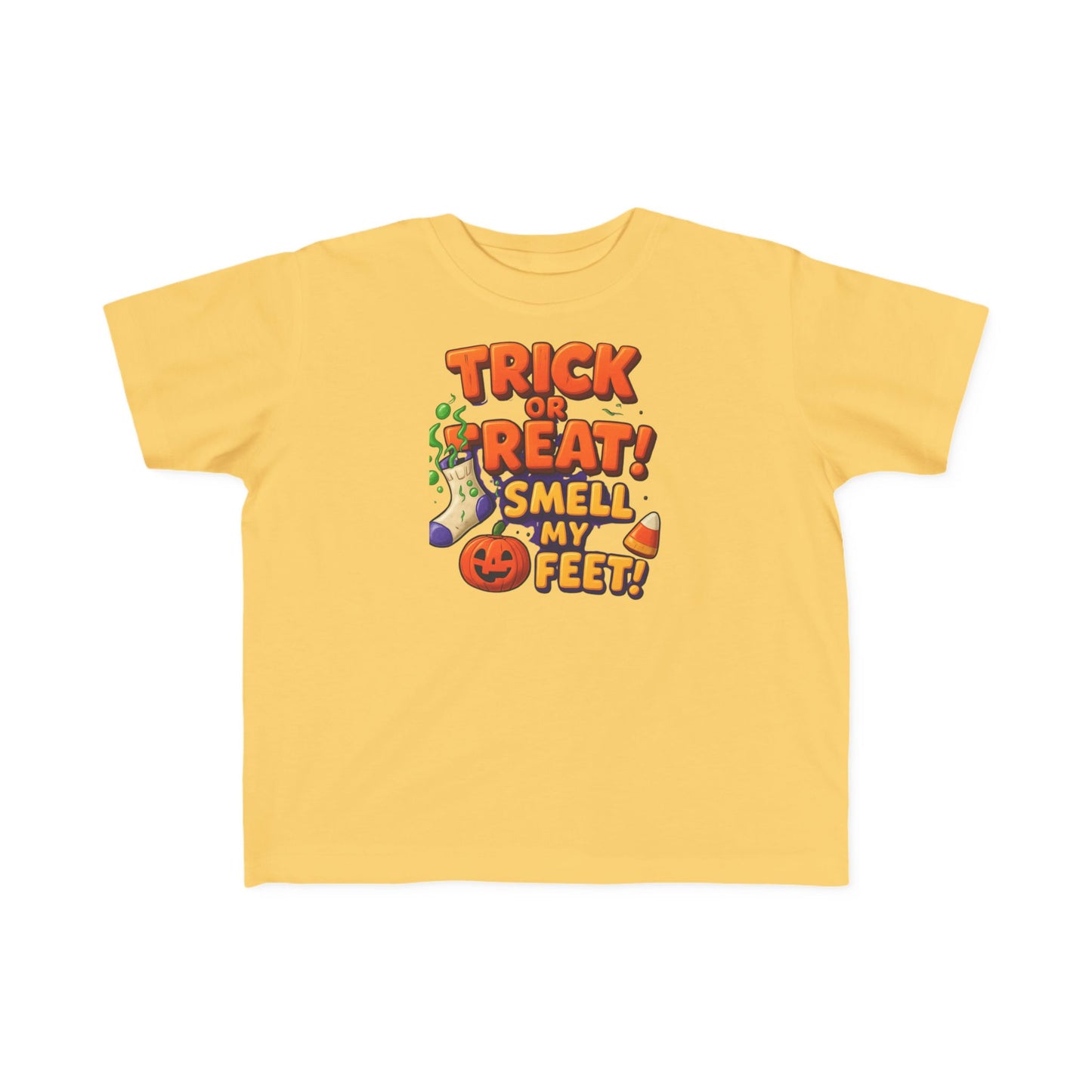 Toddler's "Trick or Treat! Smell My Feet!" T-Shirt