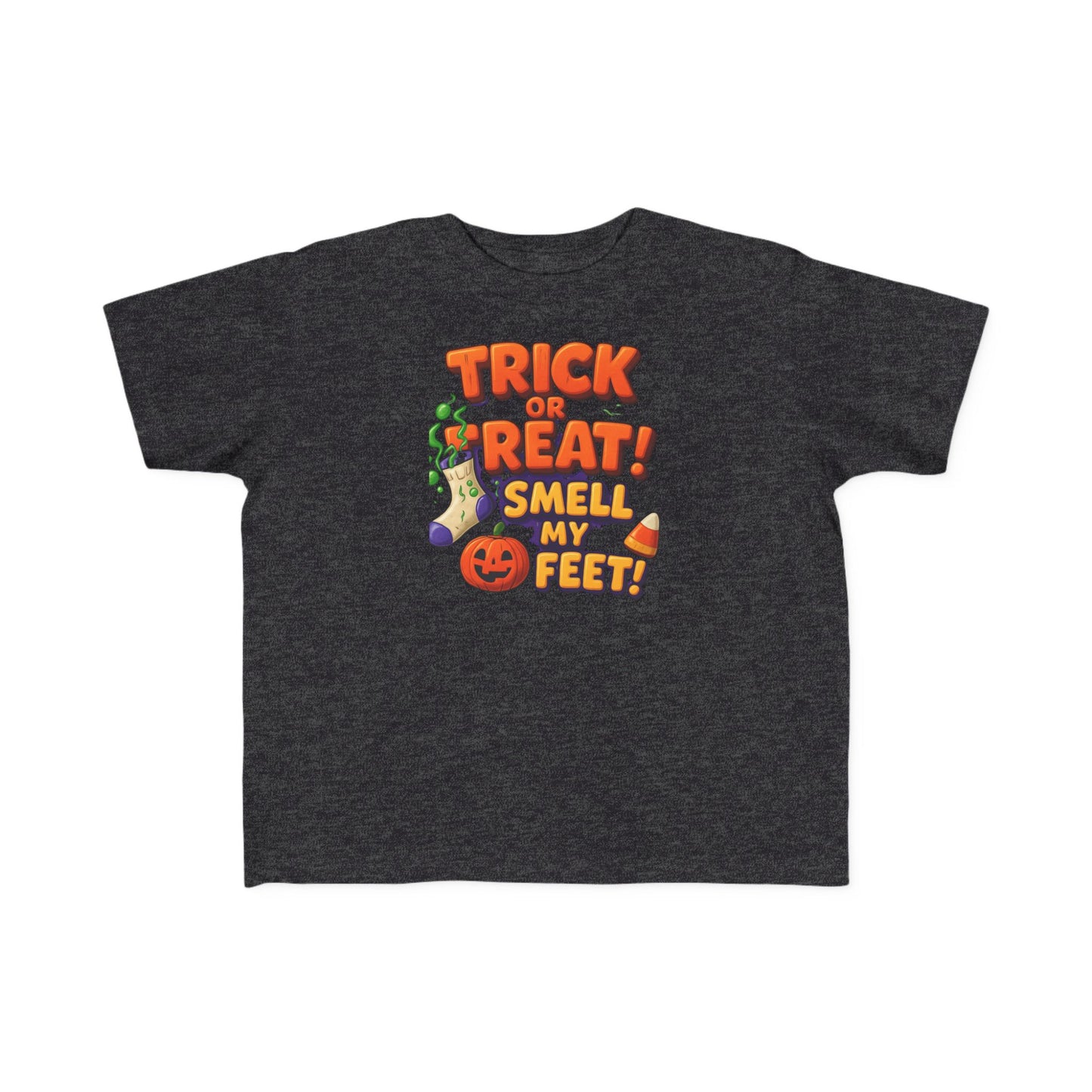 Toddler's "Trick or Treat! Smell My Feet!" T-Shirt