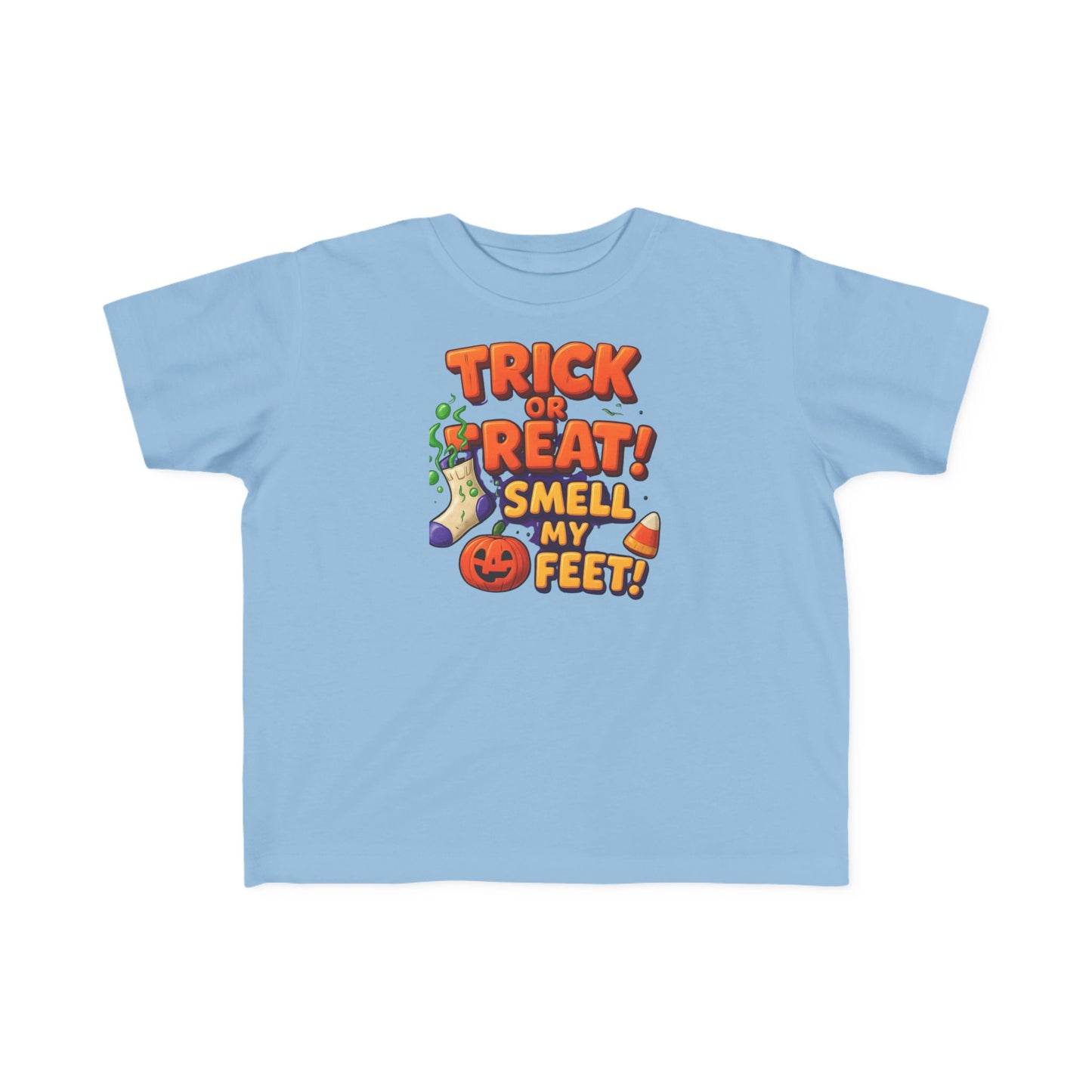 Toddler's "Trick or Treat! Smell My Feet!" T-Shirt
