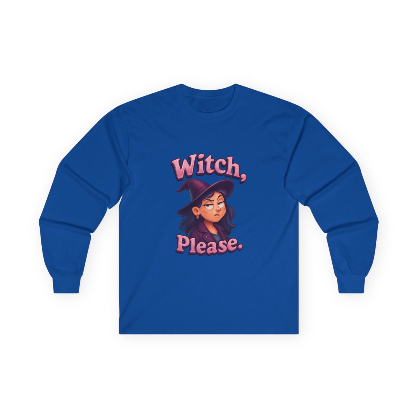 Witch, Please! Ultra Cotton Long Sleeve Tee