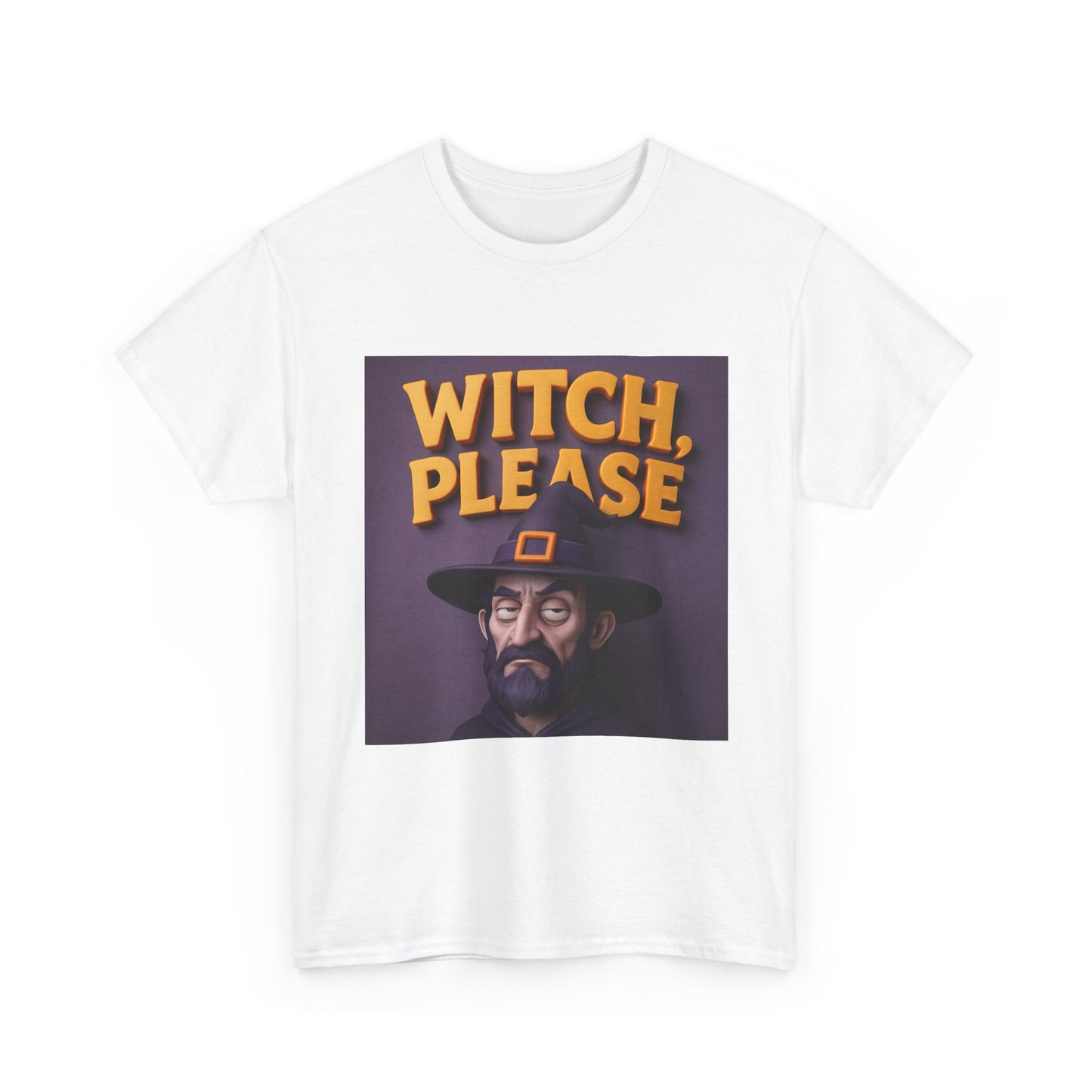 Witch, Please Male Unisex Heavy Cotton Tee