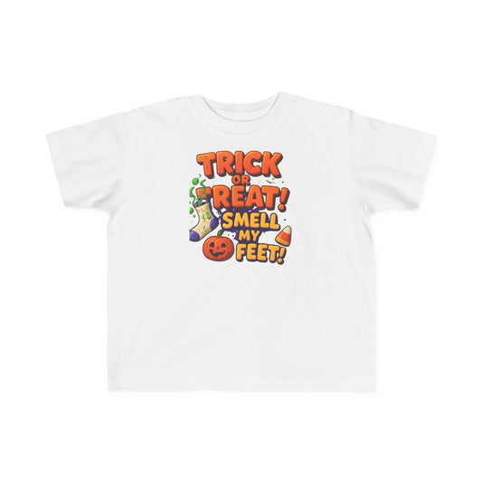 Toddler's "Trick or Treat! Smell My Feet!" T-Shirt