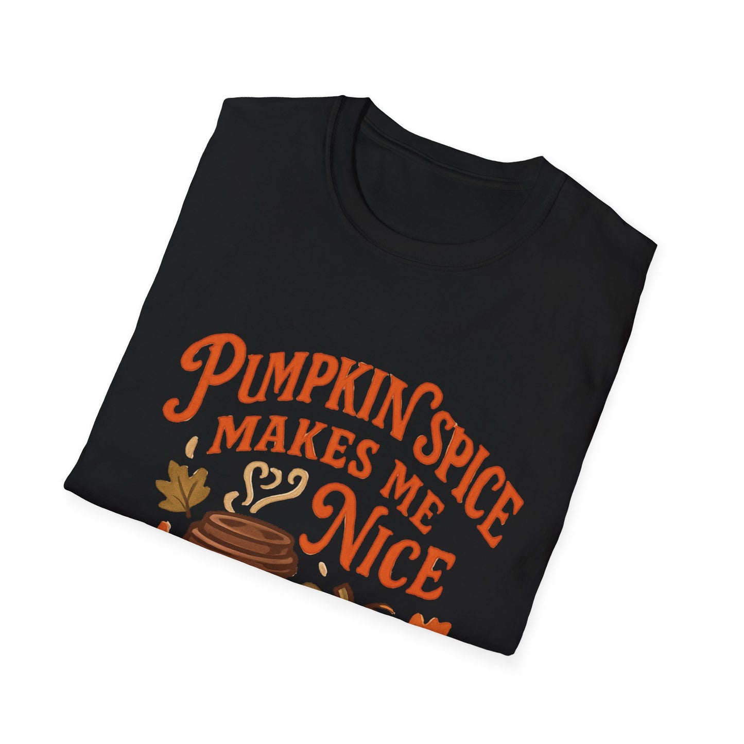 Pumpkin Spice Makes Me Nice T-Shirt
