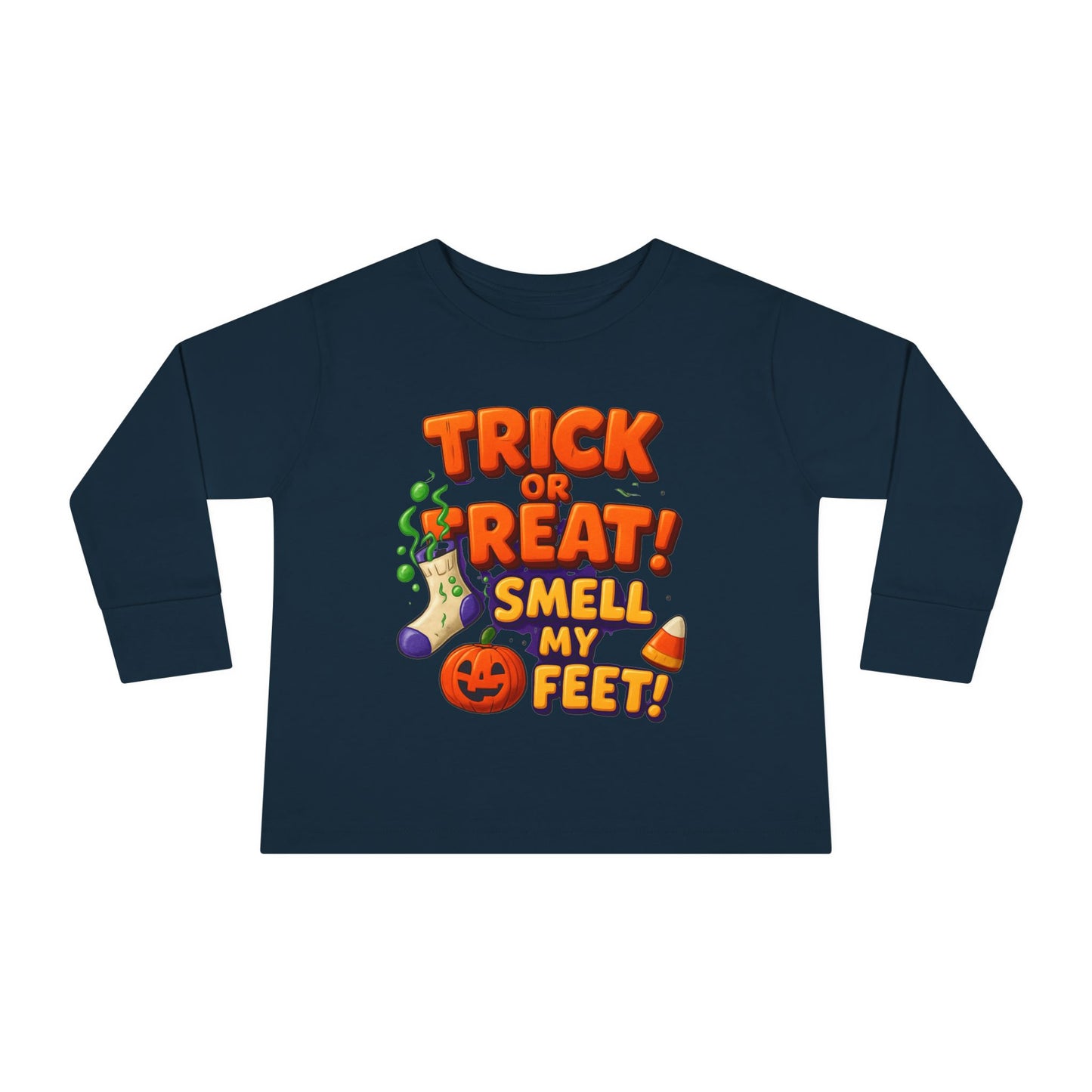 Trick or Treat Smell my Feet Toddler Long Sleeve Tee