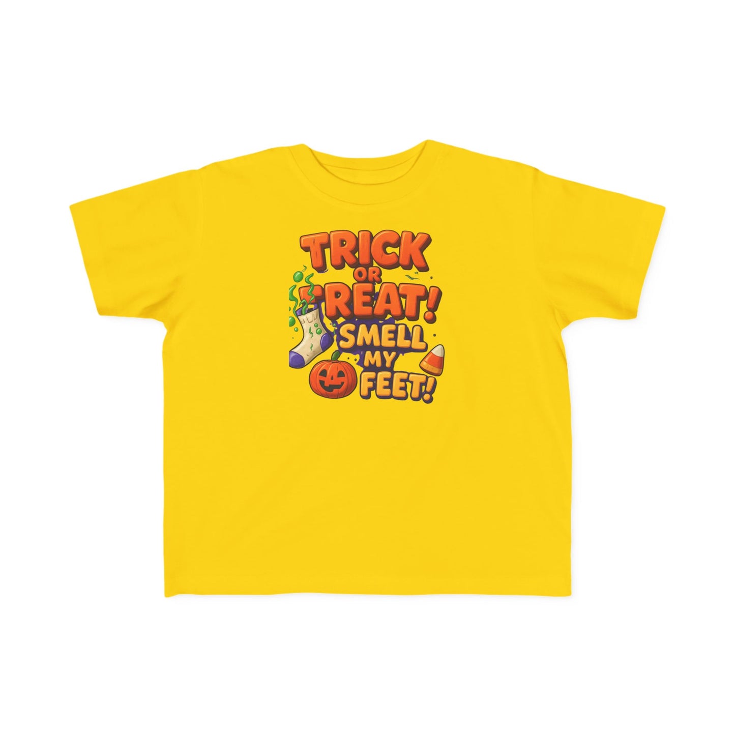 Toddler's "Trick or Treat! Smell My Feet!" T-Shirt