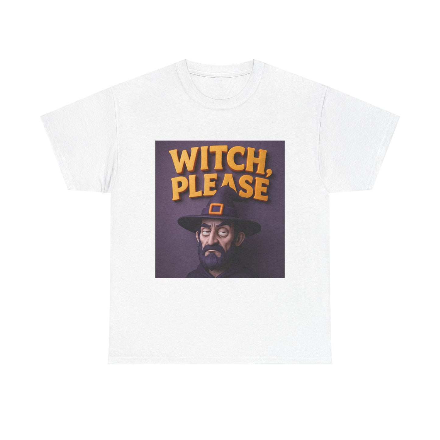 Witch, Please Male Unisex Heavy Cotton Tee