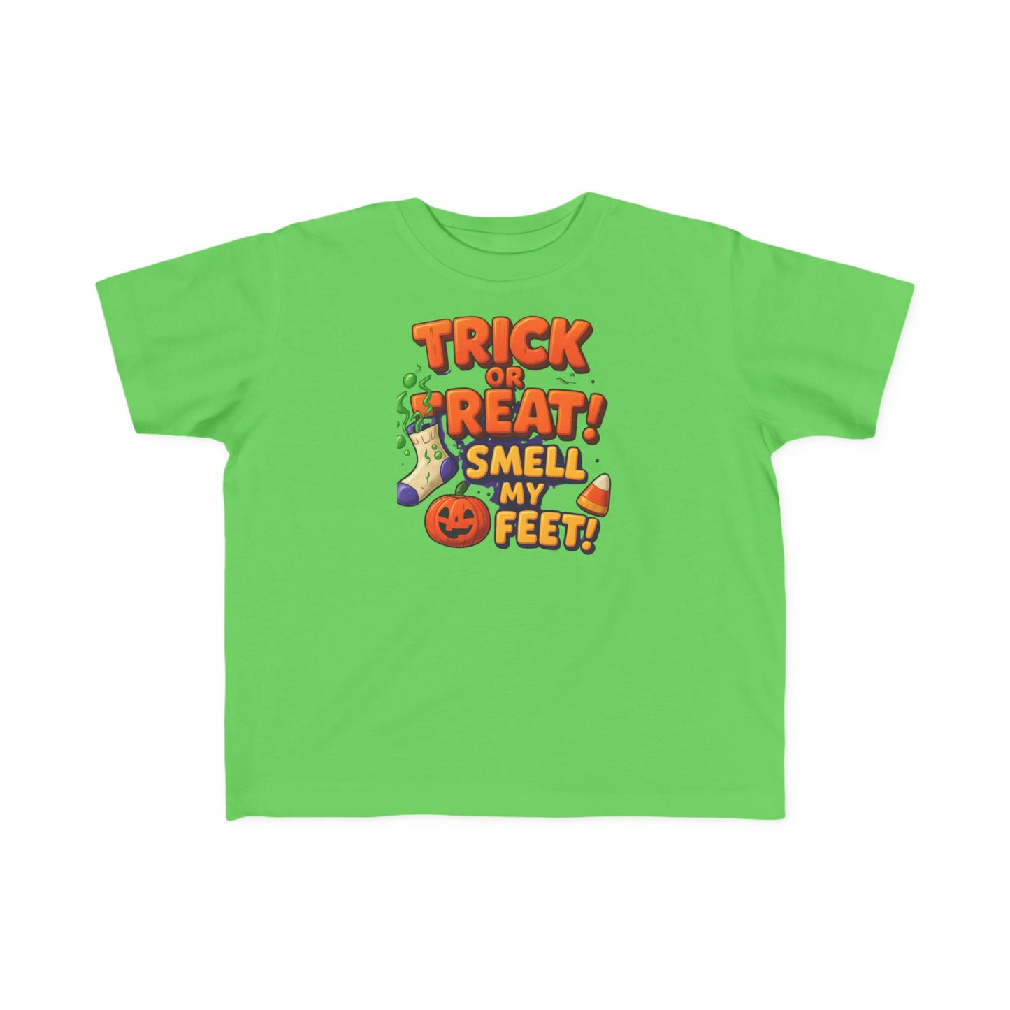 Toddler's "Trick or Treat! Smell My Feet!" T-Shirt