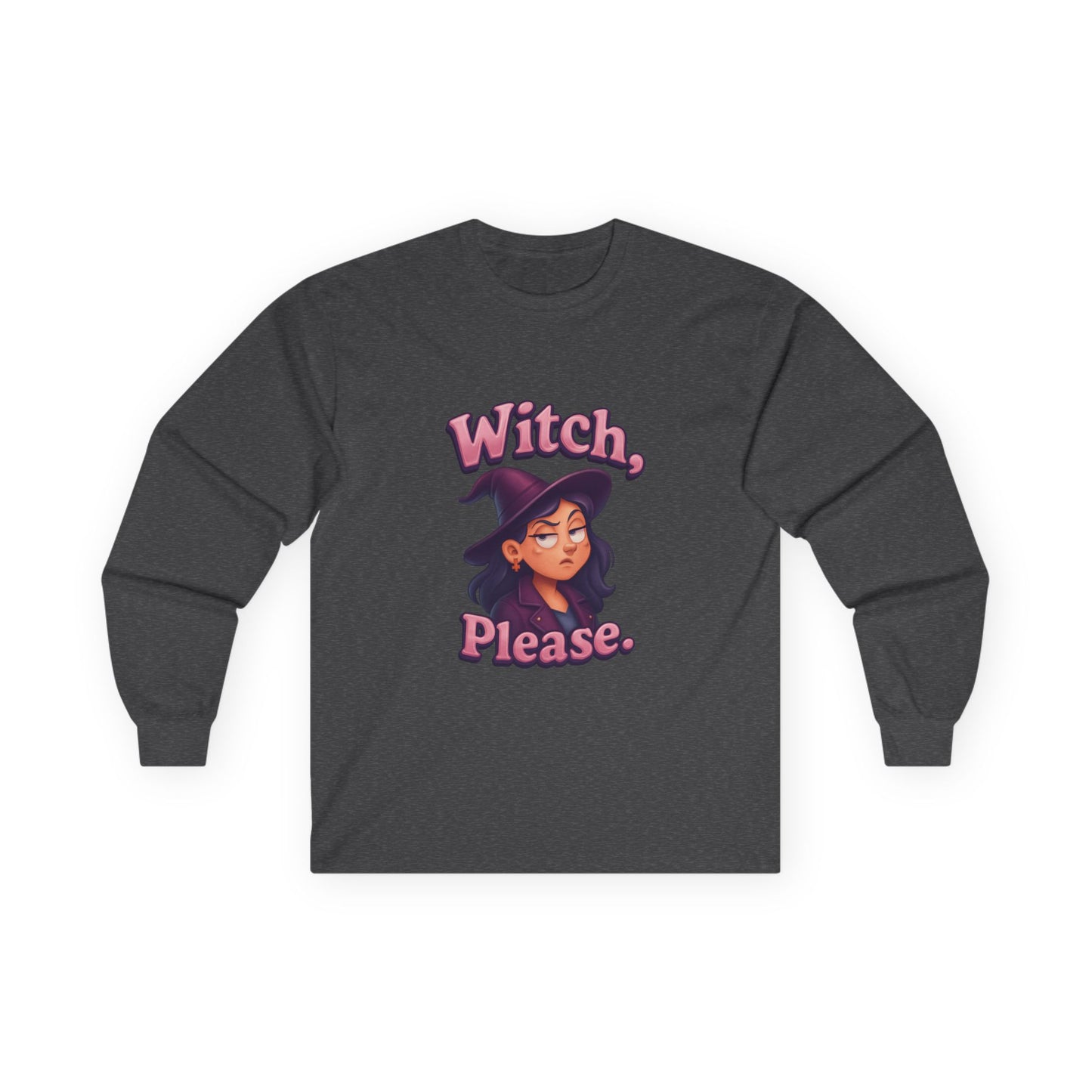 Witch, Please! Ultra Cotton Long Sleeve Tee