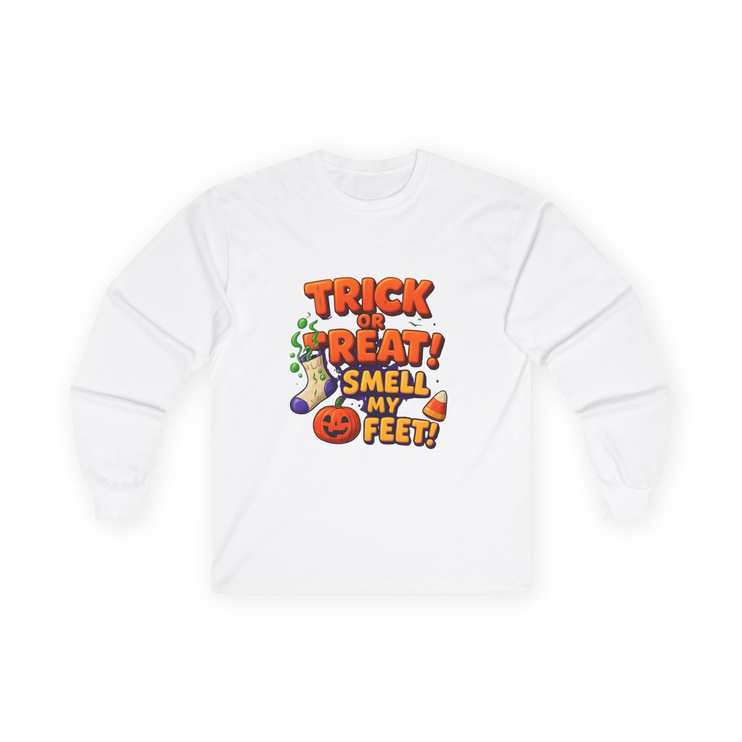 Trick or Treat Smell my Feet Long Sleeve Tee