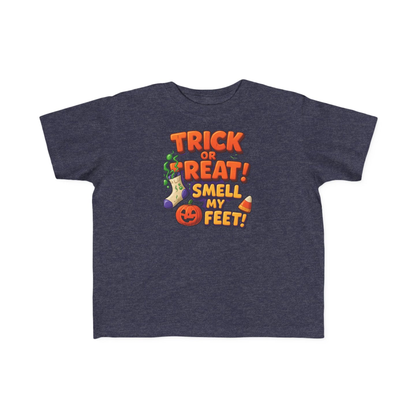Toddler's "Trick or Treat! Smell My Feet!" T-Shirt