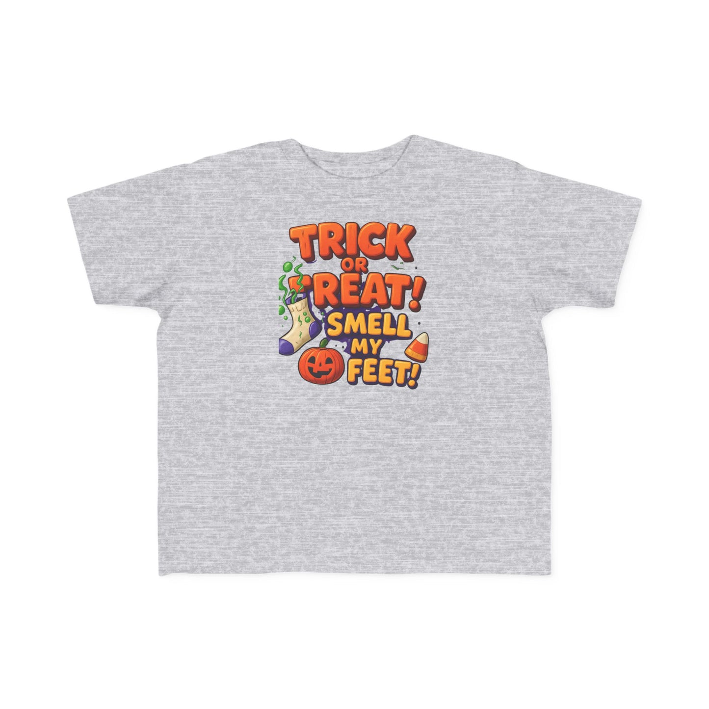 Toddler's "Trick or Treat! Smell My Feet!" T-Shirt