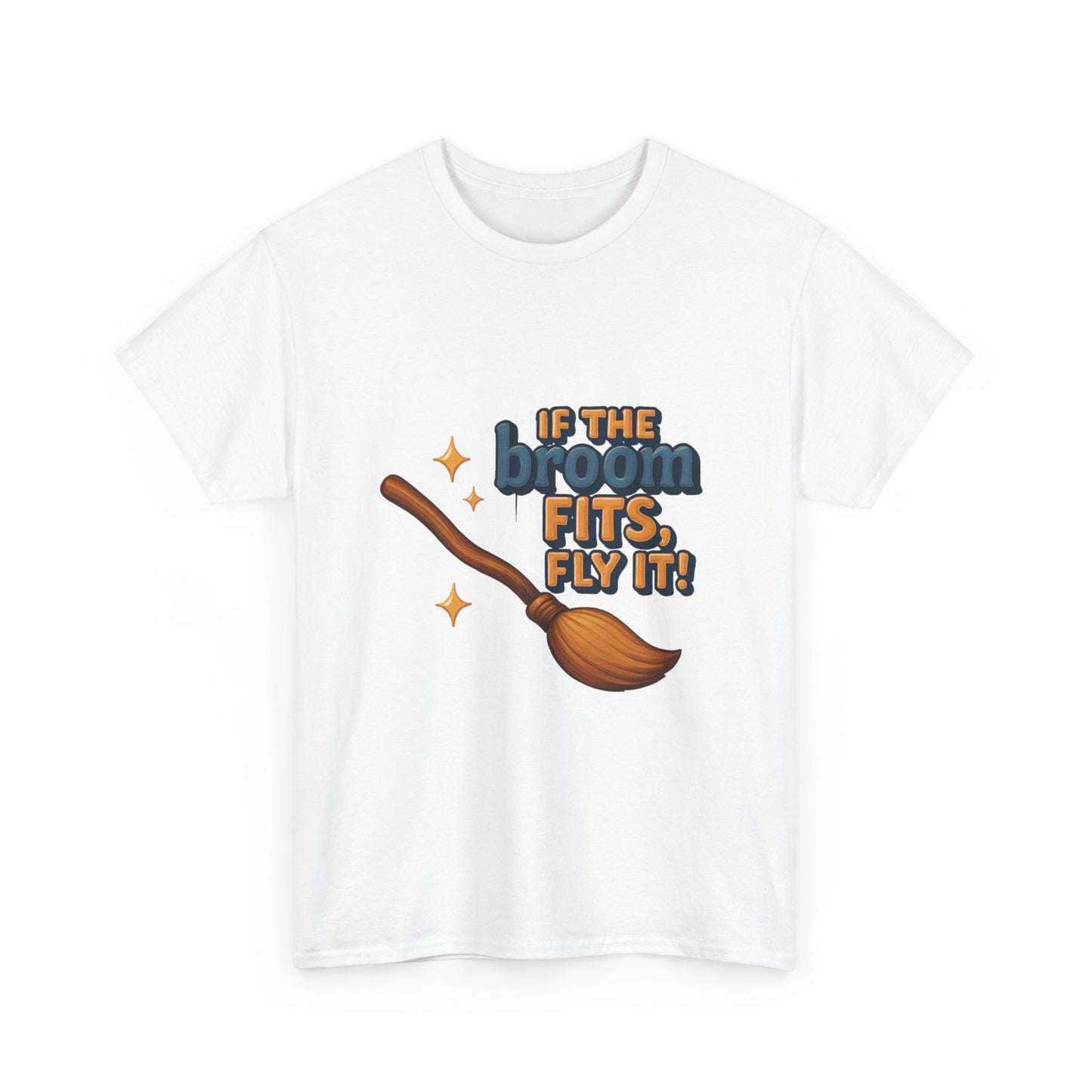 "If the broom fits wear it" Cotton Tee