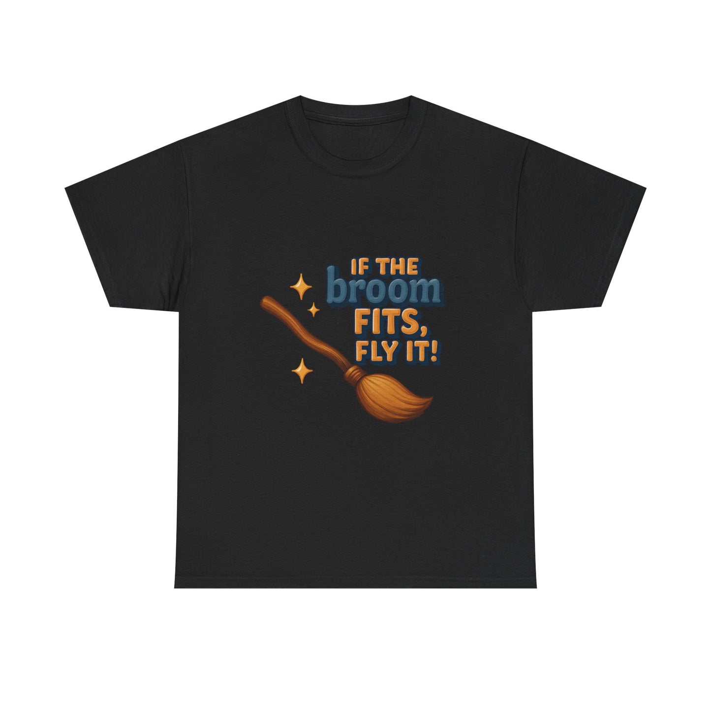 "If the broom fits wear it" Cotton Tee
