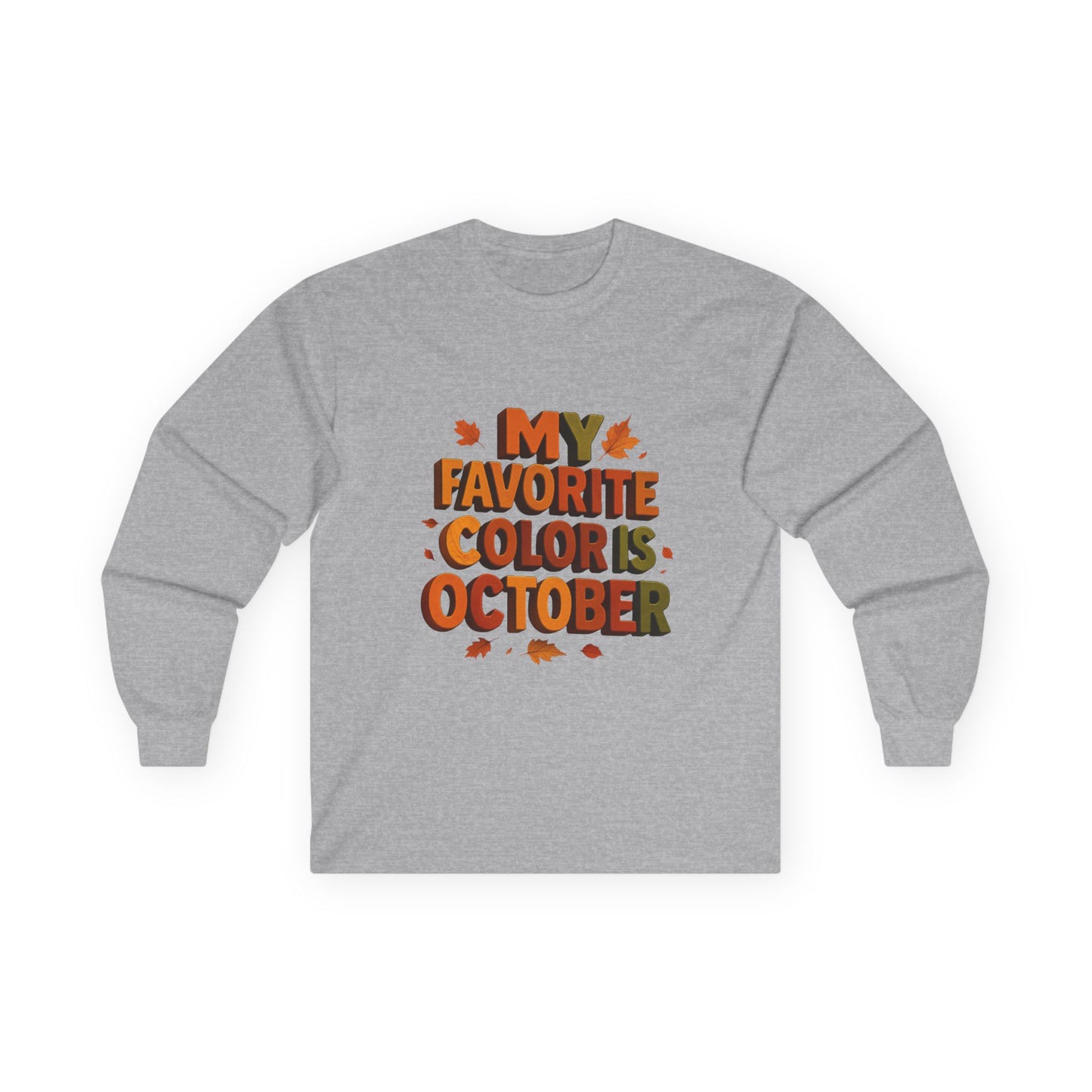 My Favorite Color is October Sweatshirt