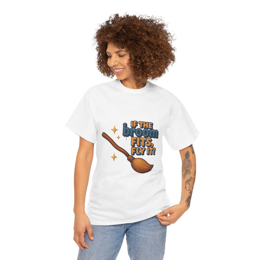 "If the broom fits wear it" Cotton Tee