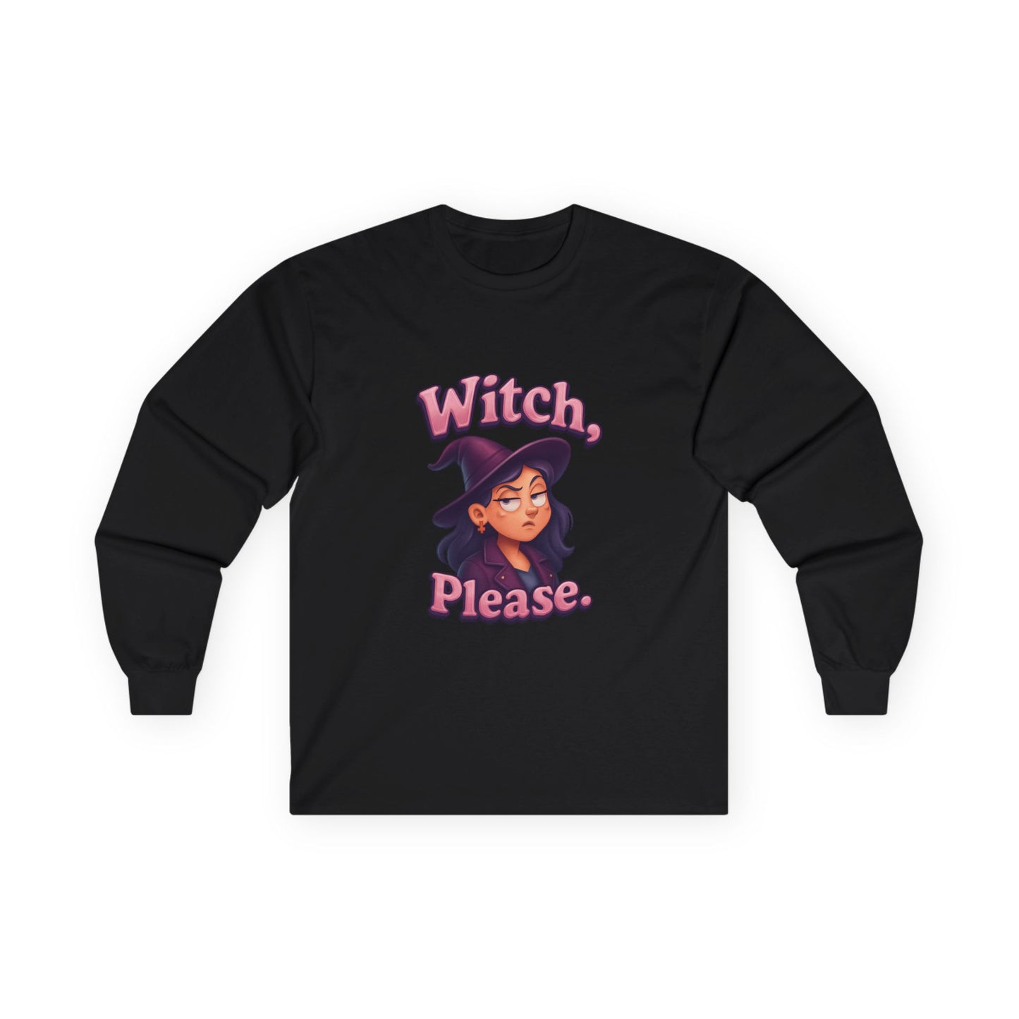 Witch, Please! Ultra Cotton Long Sleeve Tee