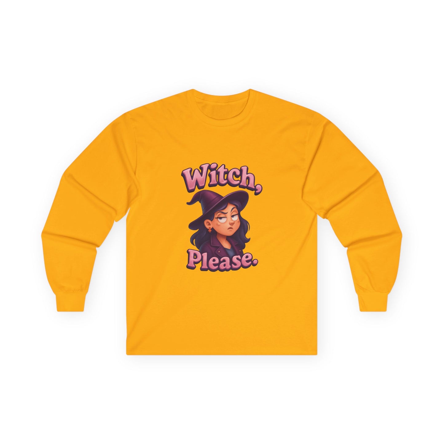Witch, Please! Ultra Cotton Long Sleeve Tee
