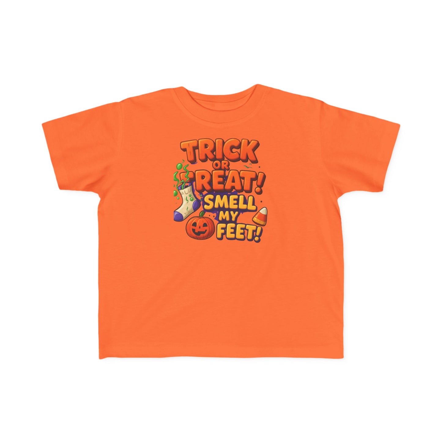 Toddler's "Trick or Treat! Smell My Feet!" T-Shirt