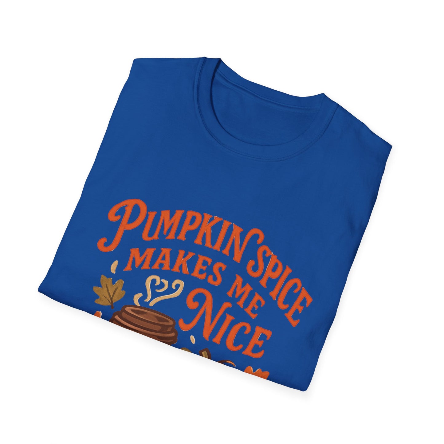 Pumpkin Spice Makes Me Nice T-Shirt
