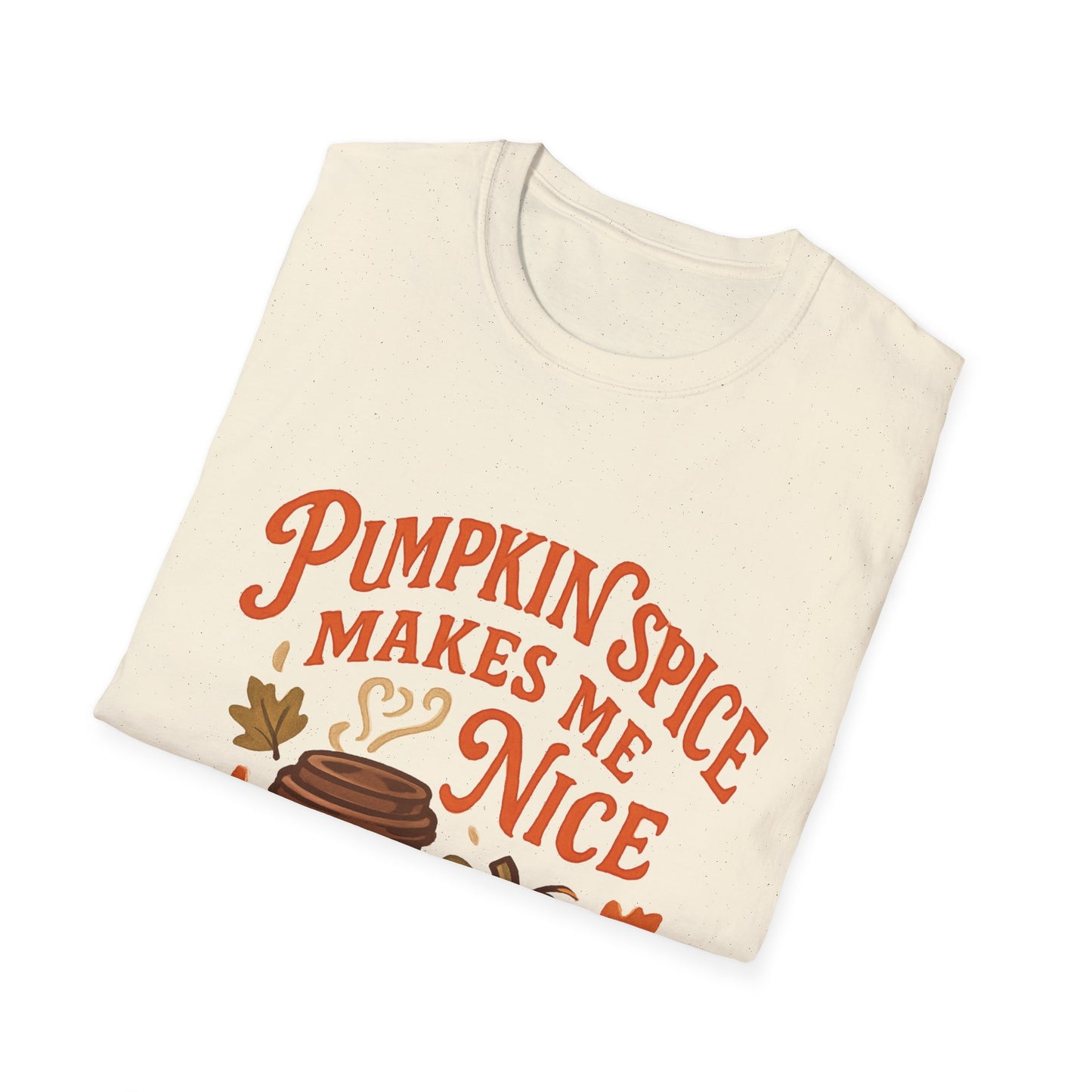 Pumpkin Spice Makes Me Nice T-Shirt