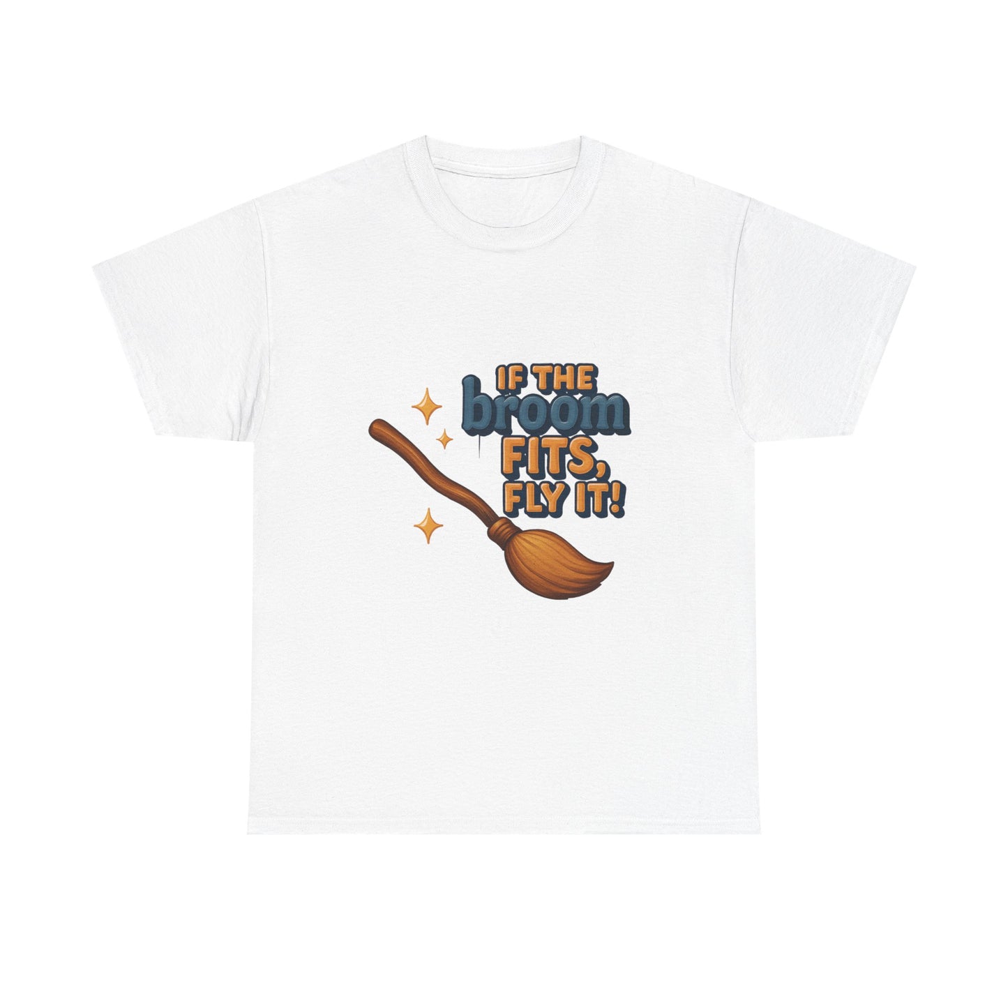 "If the broom fits wear it" Cotton Tee